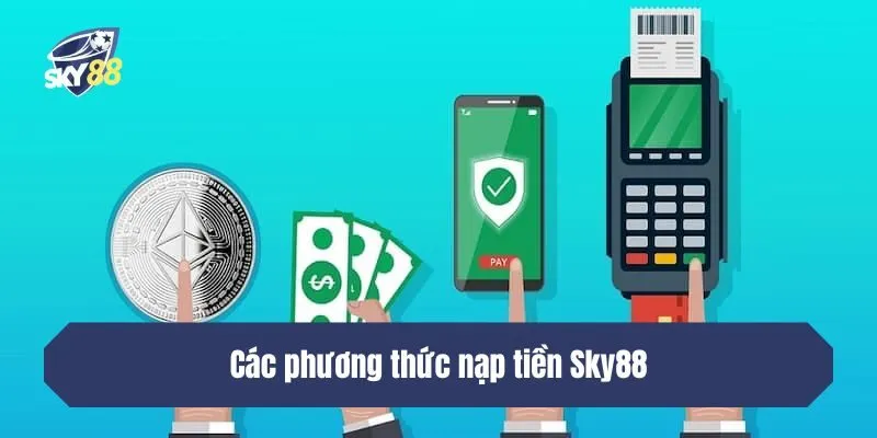 Các phương thức nạp tiền SKY88