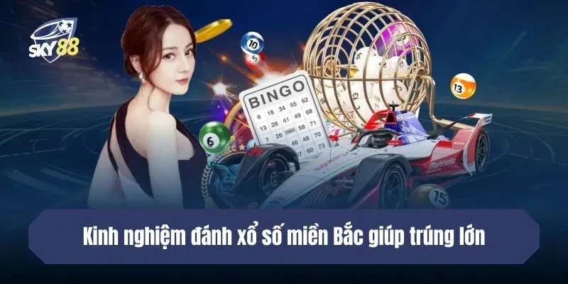 Kinh nghiệm đánh xổ số miền Bắc giúp trúng lớn