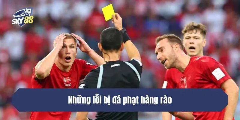 Những lỗi bị đá phạt hàng rào