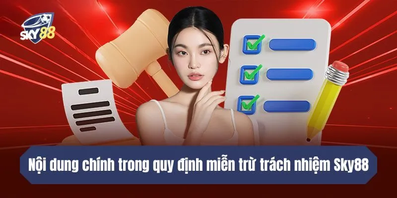 Nội dung chính trong quy định miễn trách nhiệm Sky88