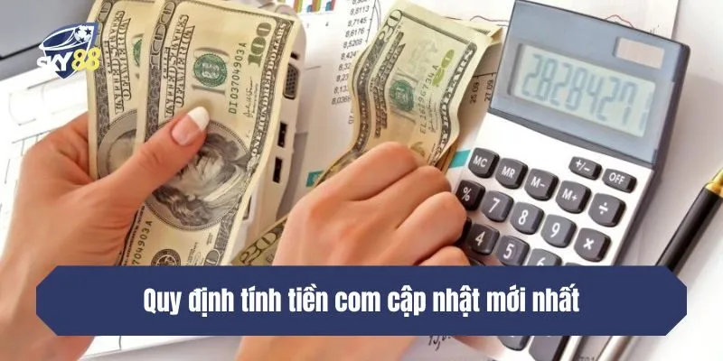 Quy định tính tiền com cập nhật mới nhất